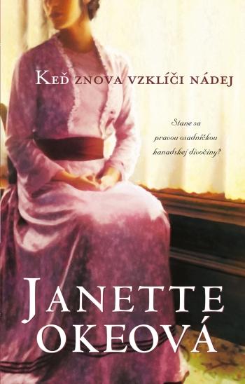 Kniha: Keď znova vzklíči nádej - Janette Okeová
