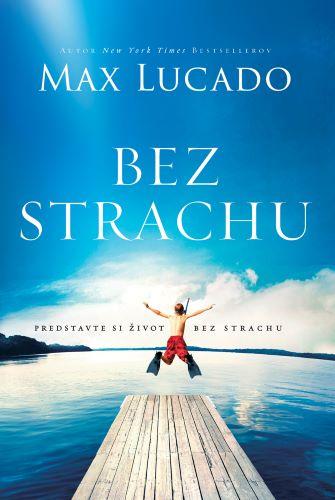 Kniha: Bez strachu - Max Lucado