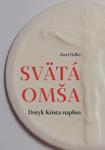 Kniha: Svätá omša - Jozef Haľko