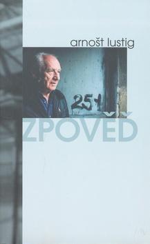 Kniha: Zpověď - Arnošt Lustig