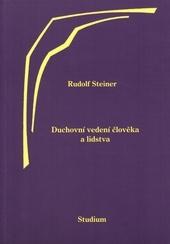 Kniha: Duchovní vedení člověka a lidstva - Rudolf Steiner