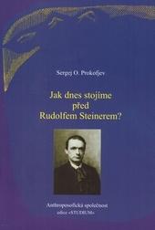 Kniha: Jak dnes stojíme před Rudolfem Steinerem? - Sergej O. Prokofjev