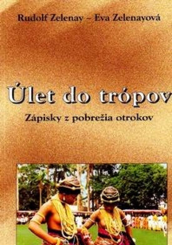 Kniha: Úlet do trópov - Zelenay Rudolf