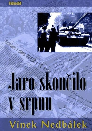 Kniha: Jaro skončilo v srpnu - Nedbálek Vinek