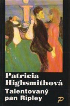 Kniha: Talentovaný pan Ripley - Highsmith, Patricia