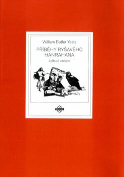 Kniha: Příběhy ryšavého Hanrahana - William Butler Yeats