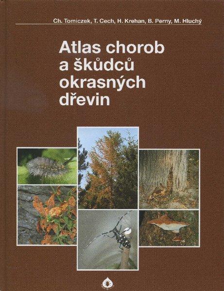 Kniha: Atlas chorob a škůdců okrasných dřevin - Ch. Tomiczek a kol.