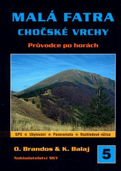 Kniha: Malá Fatra Chočské vrchy - průvodce po horách - Brandos O., Balaj K.