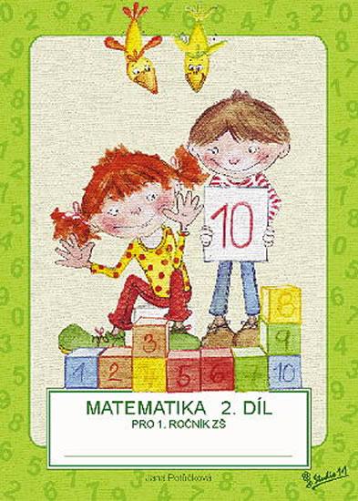 Kniha: Matematika pro 1. ročník ZŠ (2. díl) - Potůčková Jana