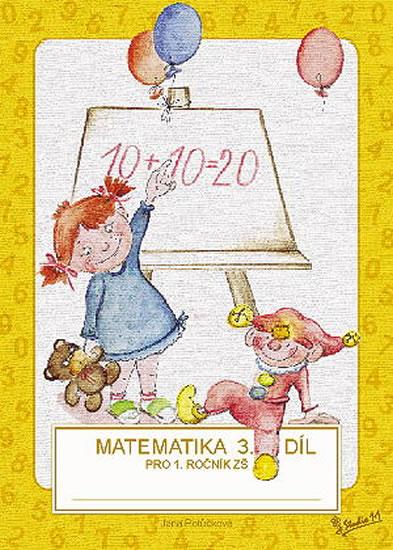 Kniha: Matematika pro 1. ročník ZŠ (3. díl) - Potůčková Jana
