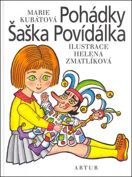 Kniha: Pohádky Šaška Povídálka - Marie Kubátová; Helena Zmatlíková