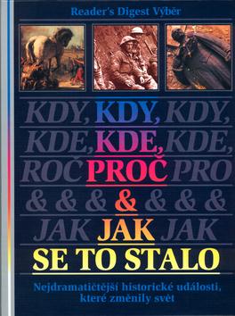 Kniha: Kdy, kde, proč a jak se to stalo - Asa Briggs