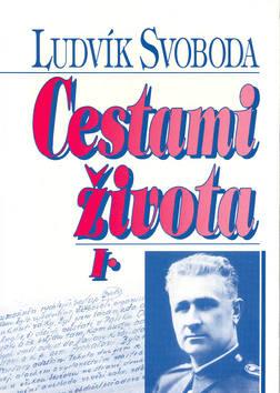 Kniha: Cestami života I. - Ludvík Svoboda