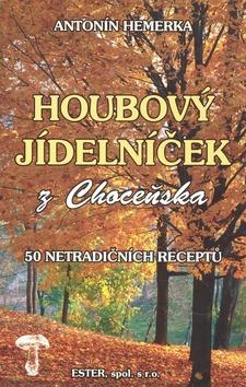 Kniha: Houbový jídelníček z Choceňska - Antonín Hemerka