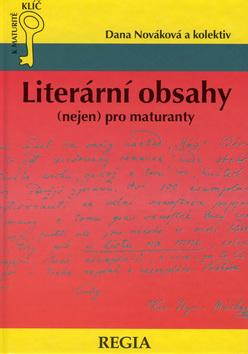 Kniha: Literární obsahy (nejen)pro maturanty - Dana Nováková