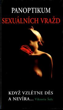 Kniha: Panoptikum sexuálních vražd - Viktorín Šulc