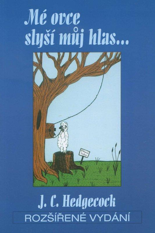 Kniha: Mé ovce slyší můj hlas... - J. C. Hedgecock