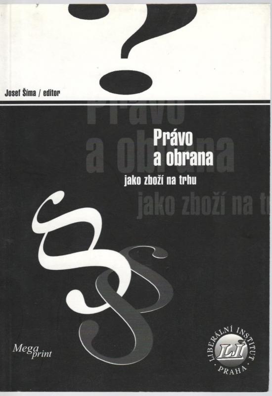 Kniha: Právo a obrana jako zboží na trhu - Josef Šíme