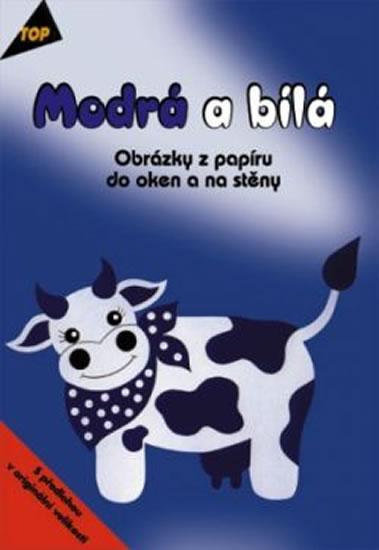 Kniha: Modrá a bílá - Obrázky z papíru do oken a na stěny - TOPPkolektív autorov