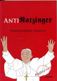 Anti-Ratzinger - Protipapežský pamflet