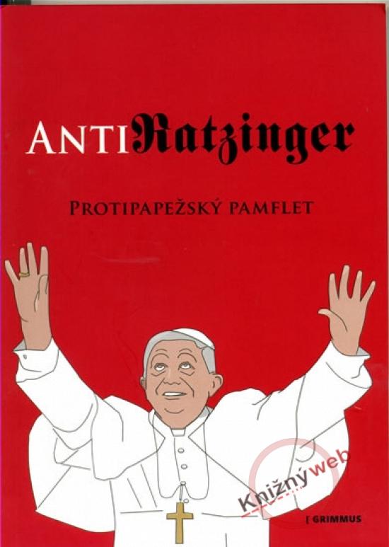 Kniha: Anti-Ratzinger - Protipapežský pamfletautor neuvedený