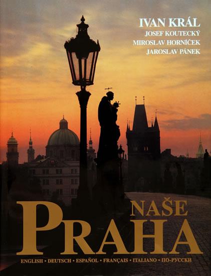 Kniha: Naše Praha - Král Ivan