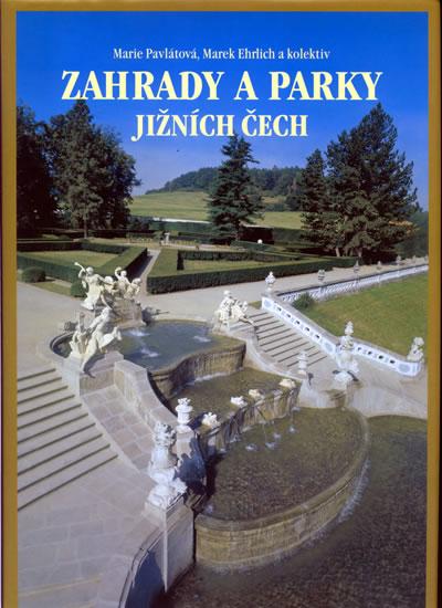 Kniha: Zahrady a parky Jižních Čech - Pavlátová Marie