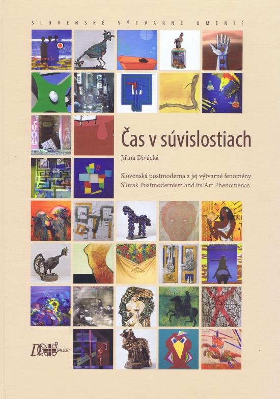 Kniha: Čas v súvislostiach - Slovenská postmoderna a jej výtvarné fenomény - Divácká Jiřina