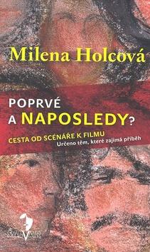 Kniha: Poprvé a naposledy? - Milena Holcová