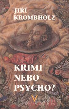 Kniha: Krimi nebo psycho? - Jiří Krombholz