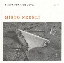 Kniha: Místo nedělí - Shanfeldová, Yveta