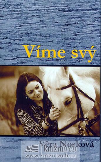 Kniha: Víme svý - Nosková Věra