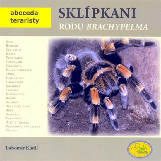 Kniha: Sklípkani rodu Brachypelma - Abeceda ter - Klátil Lubomír