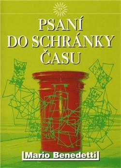 Kniha: Psaní do schránky času - Mario Benedetti