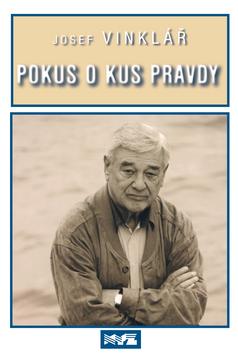 Kniha: Pokus o kus pravdy - Josef Vinklář