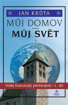 Kniha: Můj domov, můj svět - Krůta, Jan
