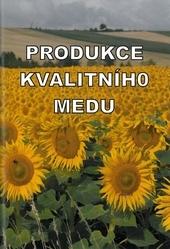 Kniha: Produkce kvalitního medu - Kolektív autorov