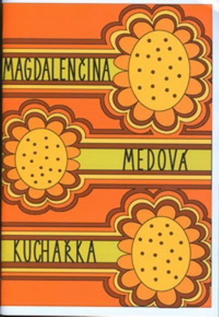 Kniha: Magdalenčina medová kuchařka - Magdalena Hellebrandová