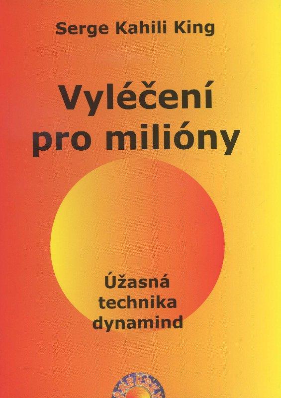 Kniha: Vyléčení pro milióny - Úžasná technika dynamind - King Serge Kahili