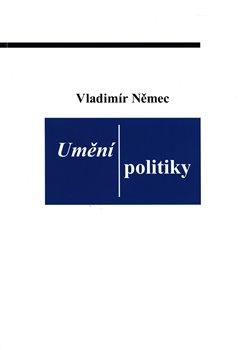 Kniha: Umění politiky - Němec, Vladimír