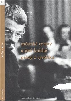 Kniha: Městské rytiny a jiné krátké prózy z Tyrolska - C. Kaser, Norbert