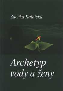 Kniha: Archetyp vody a ženy - Zdeňka Kalnická