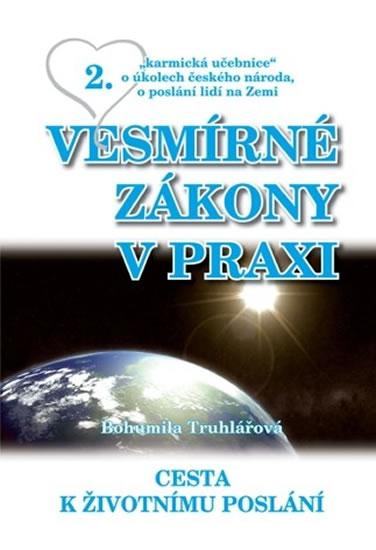 Kniha: Vesmírné zákony v praxi 2 - Cesta k životnímu poslání - Truhlářová Bohumila