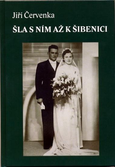 Kniha: Šla s ním až k šibenici - Červenka Jiří