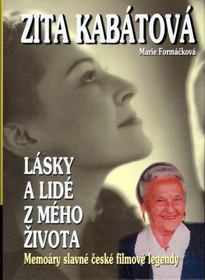 Kniha: Zita Kabátová - Lásky a lidé z mého živo - Formáčková Marie