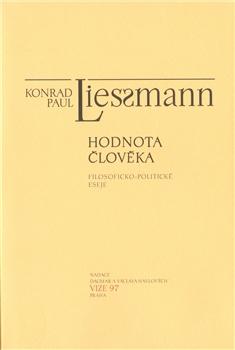 Kniha: Hodnota člověka - Konrad Paul Liessmann