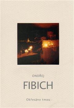 Kniha: Okřesáno tmou - Fibich, Ondřej