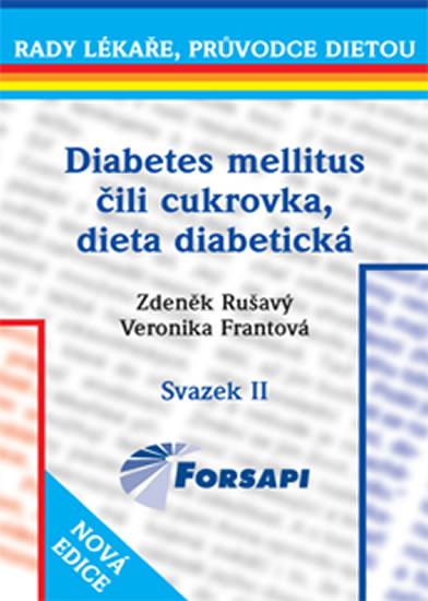 Kniha: Diabetes mellitus čili cukrovka. Dieta diabetická - II.svazek - Rušavý, Frantová Veronika Zdeněk