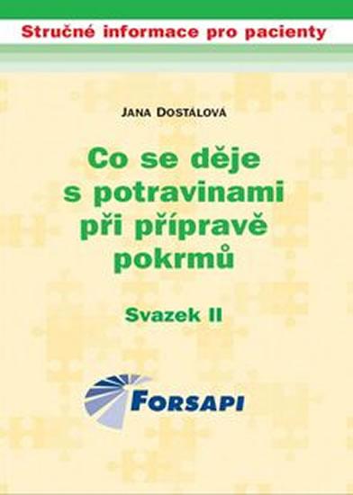 Kniha: Co se děje s potravinami při přípravě pokrmů - II. svazek - Dostálová Jana