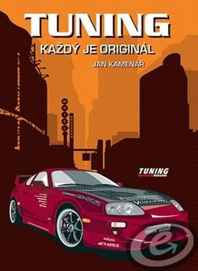Kniha: Tuning - Každý je originál - Kamenář Jan